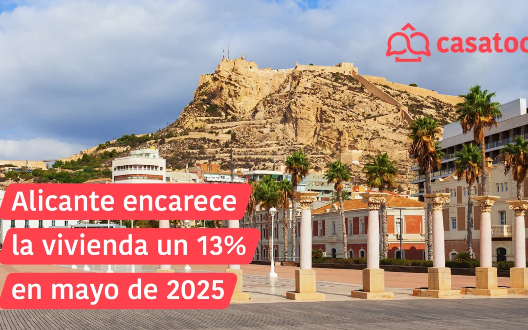 Alicante encarece la vivienda un 13 % en mayo de 2025