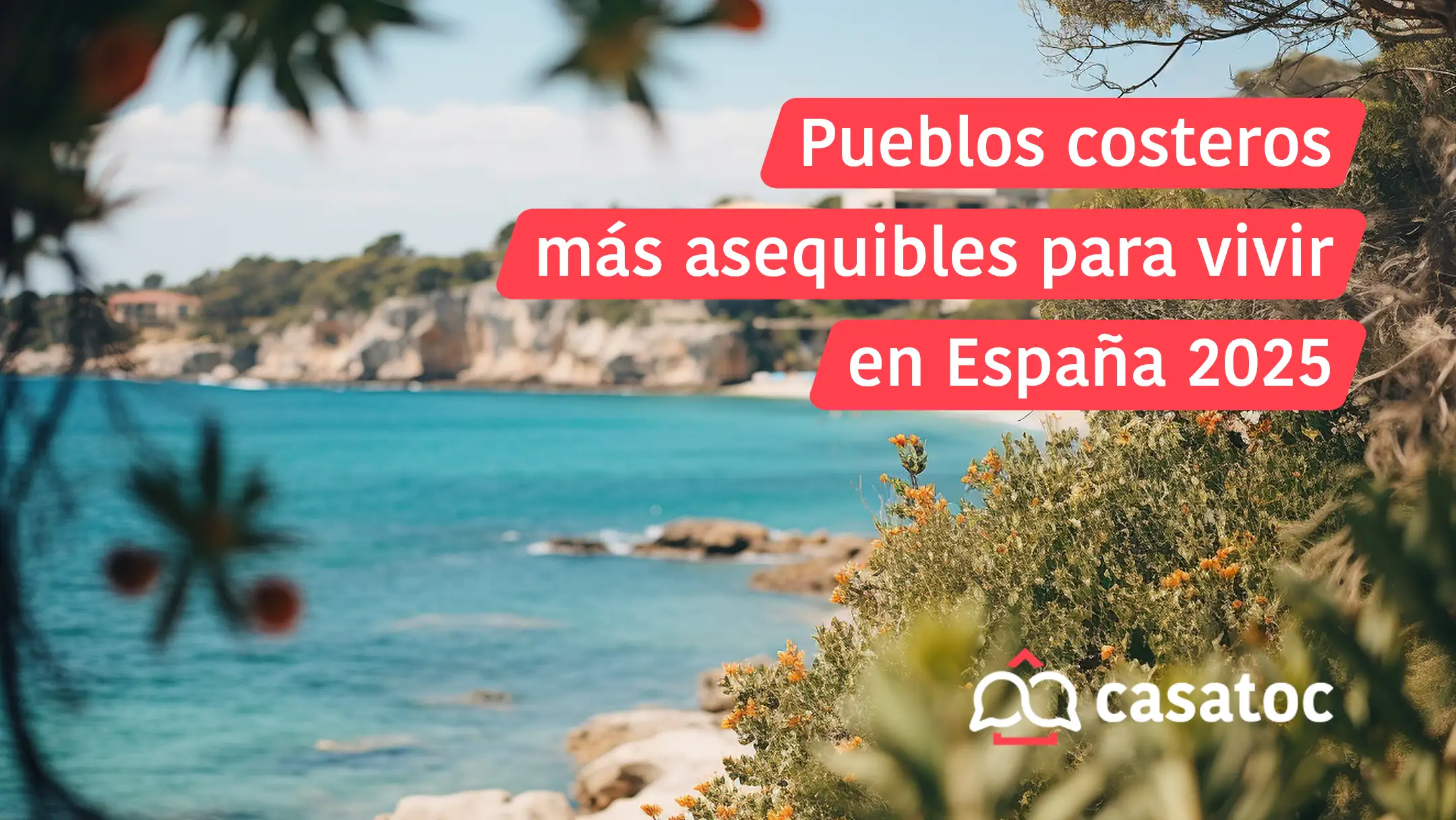 Pueblos costeros más asequibles para vivir en España 2025