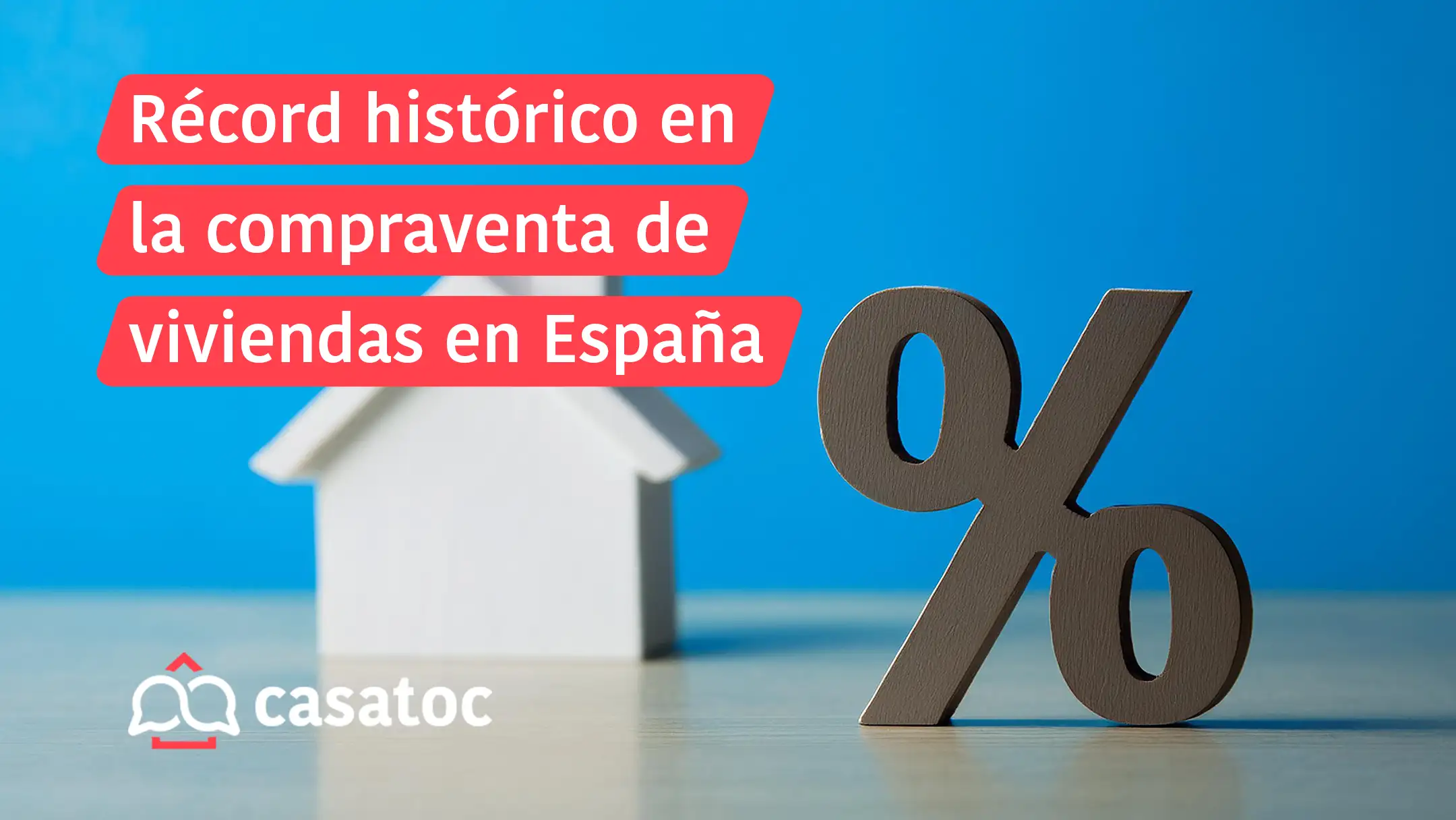 Record historico en compraventa de viviendas en España