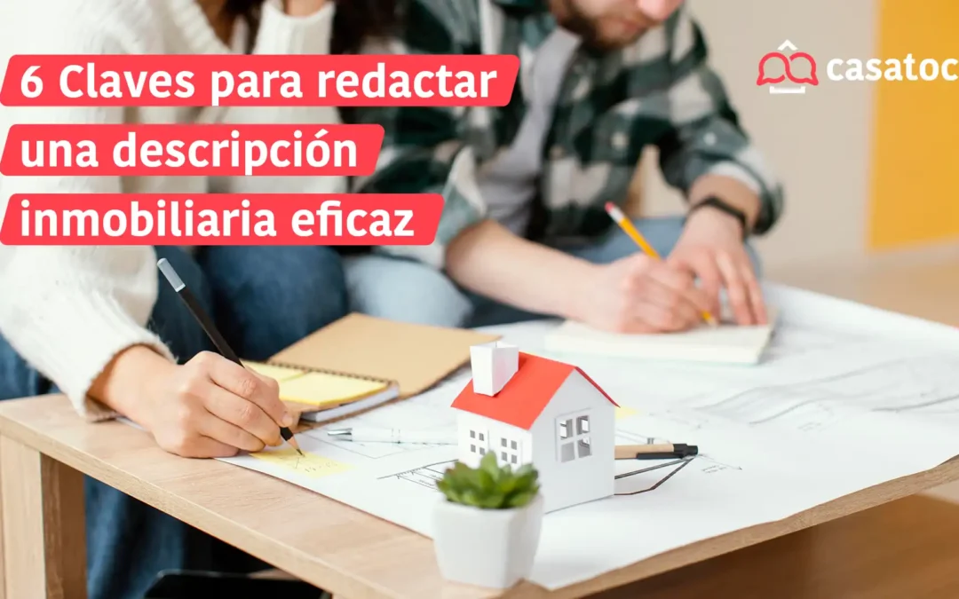 6 Claves para redactar una descripción inmobiliaria eficaz