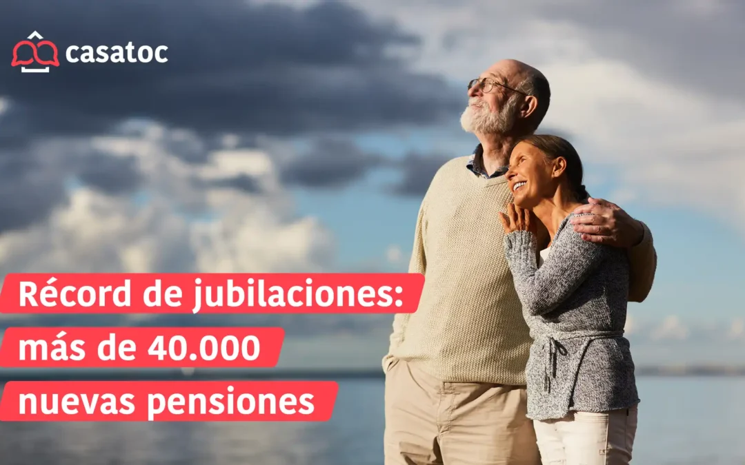 Récord de jubilaciones: más de 40 000 nuevas pensiones