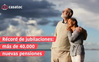 Récord de jubilaciones: más de 40 000 nuevas pensiones